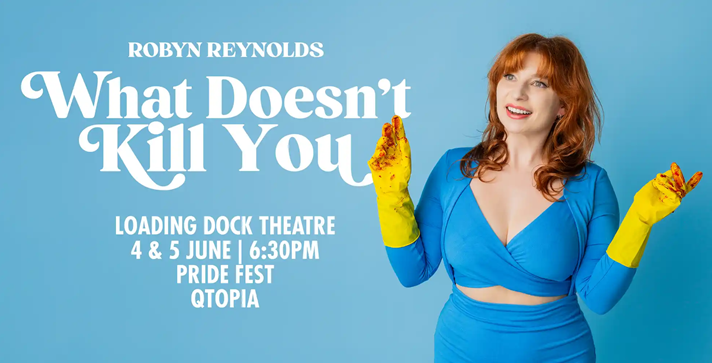 Robyn Reynolds: What Doesn't Kill You