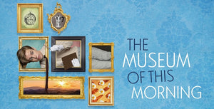 The Museum of This Morning
